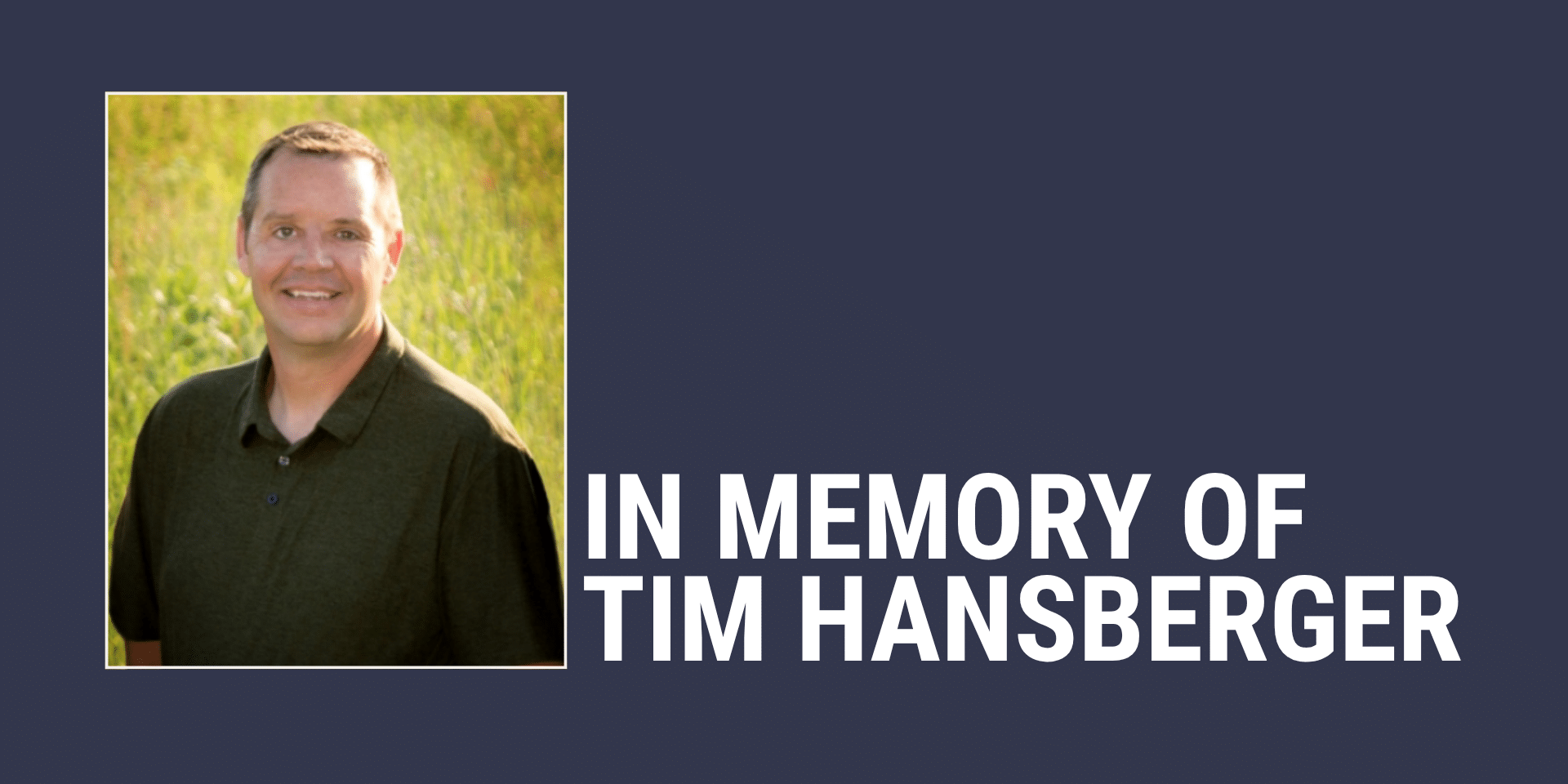 In Memory Of Tim Hansberger